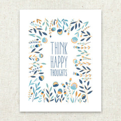 Think Happy Thoughts Art Print