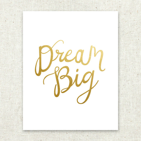 Dream Big Gold Foil Art Print